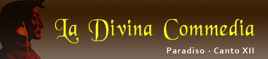 Paradiso - Canto XII / Dodicesimo Canto / Canto 12� - La Divina Commedia di Dante Alighieri