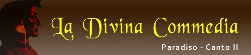 Paradiso - Canto II / Secondo Canto / Canto 2� - La Divina Commedia di Dante Alighieri