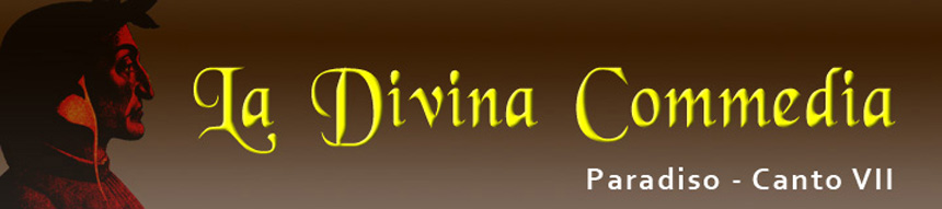 Paradiso - Canto VII / Settimo Canto / Canto 7� - La Divina Commedia di Dante Alighieri